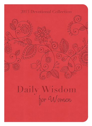 Daily Wisdom for Women: 2013 Devotional Collection