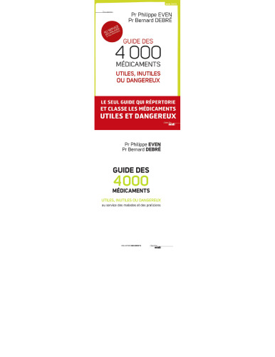 Guide des 4000 médicaments utiles, inutiles ou dangereux
