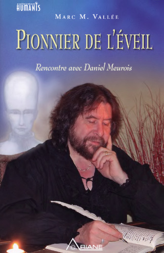 Pionnier de l'éveil - Rencontre avec Daniel Meurois