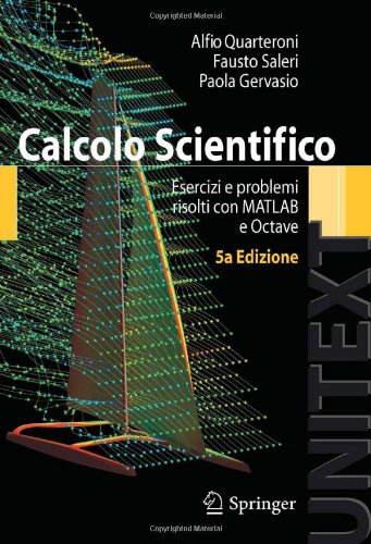 Calcolo Scientifico: Esercizi e problemi risolti con MATLAB e Octave
