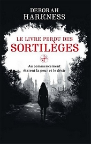 Le Livre perdu des sortilèges: Au commencement étaient la peur et le désir