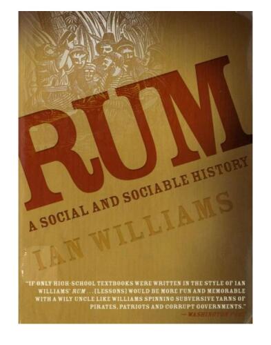 Rum: A Social and Sociable History of the Real Spirit of 1776