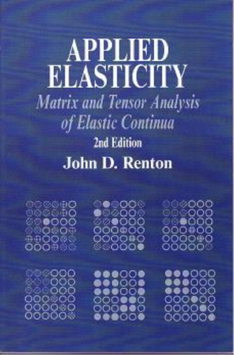 Applied Elasticity: Matrix and Tensor Analysis of Elastic Continua