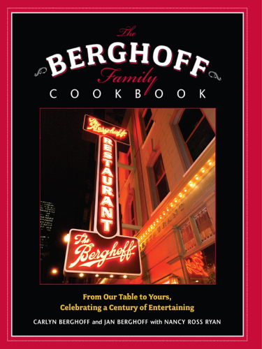 The Berghoff Family Cookbook: From Our Table to Yours, Celebrating a Century of Entertaining