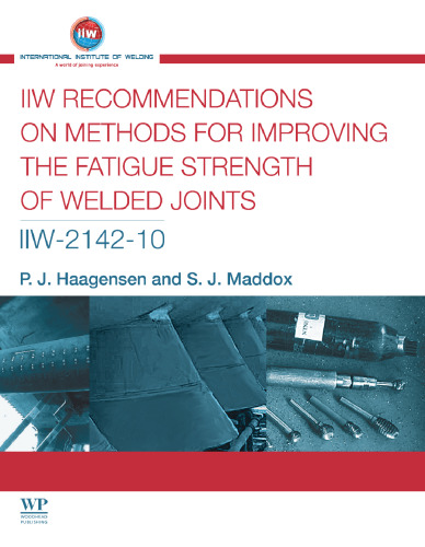 Iiw Recommendations on Methods for Improving the Fatigue Strength of Welded Joints Iiw-2142-110.