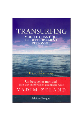 Transurfing, modèle quantique de développement personnel, tome 1: L'espace des variantes