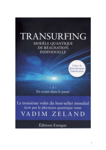 Transurfing, modèle quantique de développement personnel, tome 3: En avant dans le passé