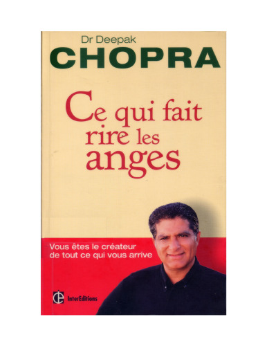 Ce qui fait rire les anges - Vous êtes le créateur de tout ce qui vous arrive