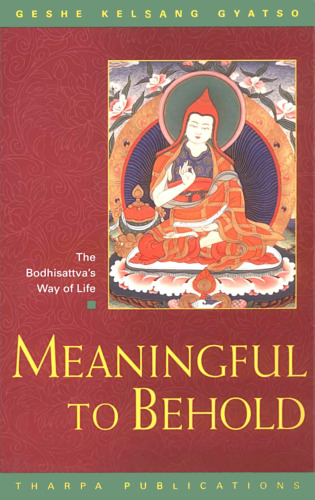 Meaningful to Behold: A Commentary to the Shantideva's Guide to the Bodhisattva's Way of Life