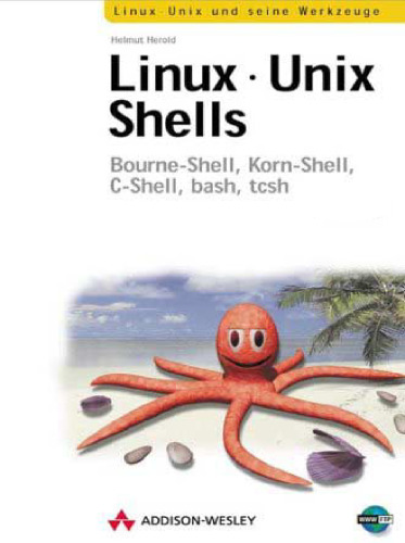 Linux-, Unix-Shells : Bourne-Shell, Korn-Shell, C-Shell, bash, tcsh