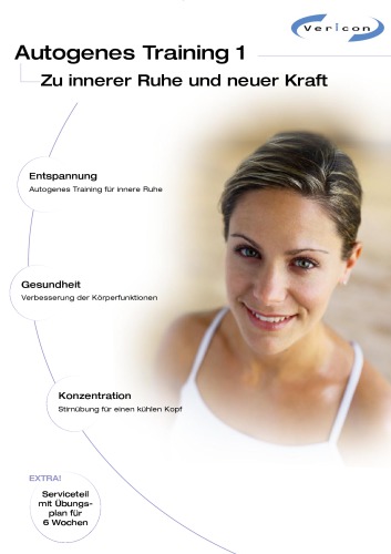 Autogenes Training 1: Zu innerer Ruhe und neuer Kraft