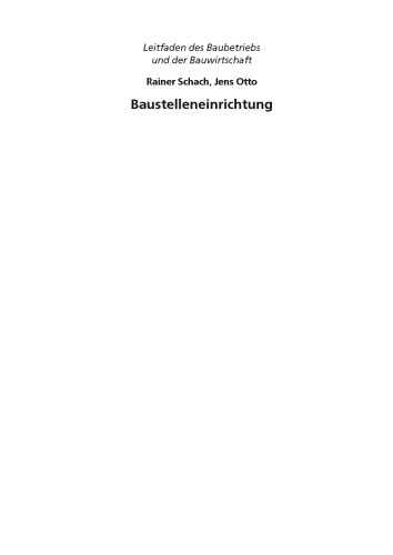 Baustelleneinrichtung : Grundlagen - Planung - Praxishinweise - Vorschriften und Regeln