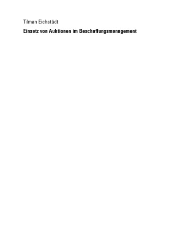 Einsatz von Auktionen im Beschaffungsmanagement : Erfahrungen aus der Einkaufspraxis und die Verbreitung auktionstheoretischer Konzepte