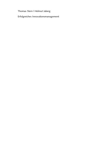 Erfolgreiches Innovationsmanagement : Erfolgsfaktoren - Grundmuster - Fallbeispiele