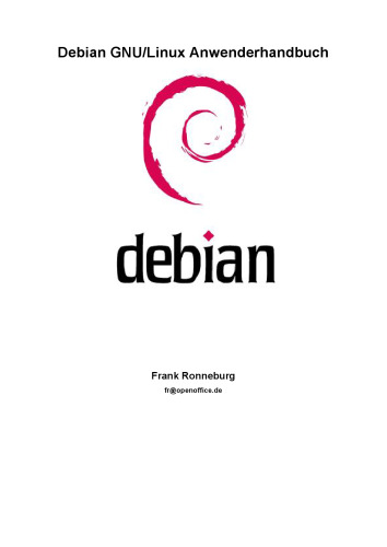 Debian GNU/Linux Anwenderhandbuch für Einsteiger und Profis : Installation, Konfiguration & Praxis ; Onlineausgabe