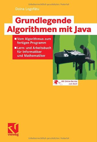 Grundlegende Algorithmen mit Java : vom Algorithmus zum fertigen Programm - Lern- und Arbeitsbuch für Informatiker und Mathematiker ; [mit Online-Service zum Buch]