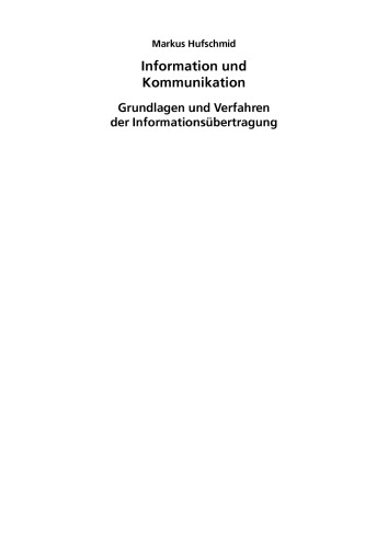 Information und Kommunikation : Grundlagen und Verfahren der Informationsübertragung