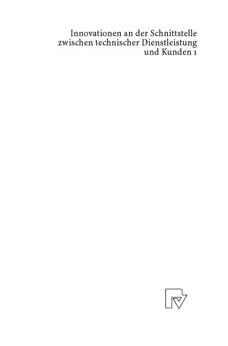 Innovationen an der Schnittstelle zwischen technischer Dienstleistung und Kunden. / 1, Konzeptionelle Grundlagen