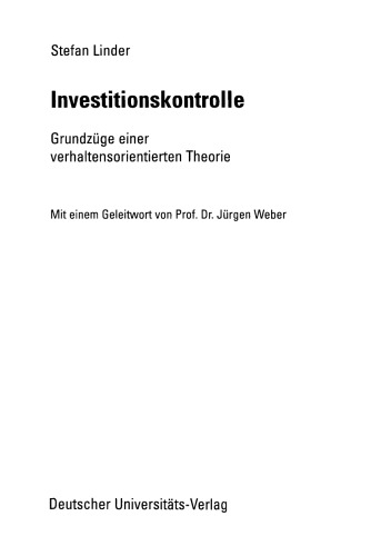Investitionskontrolle : Grundzüge einer verhaltensorientierten Theorie