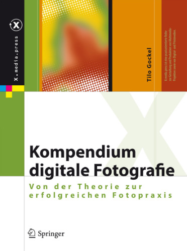 Kompendium digitale Fotografie: Von der Theorie zur erfolgreichen Fotopraxis