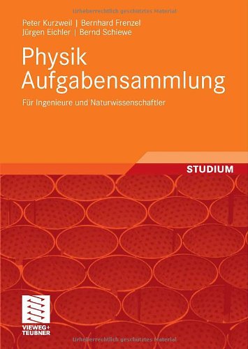 Physik Aufgabensammlung für Ingenieure und Naturwissenschaftler