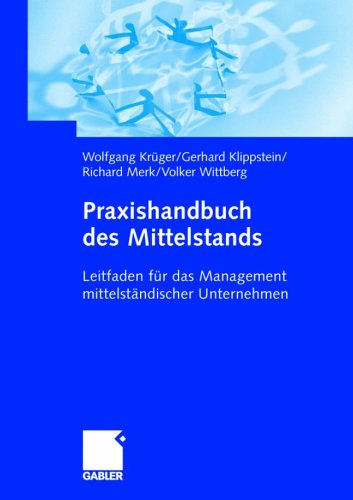 Praxishandbuch des Mittelstands : Leitfaden für das Management mittelständischer Unternehmen