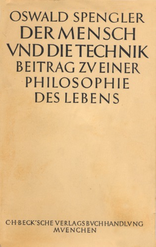 Der Mensch und die Technik; Beitrag zu einer Philosophie des Lebens