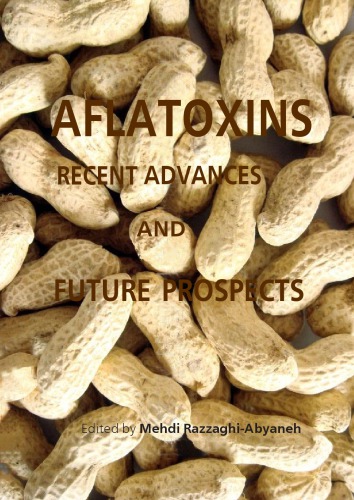 Aflatoxins - Recent Advances and Future Prospects