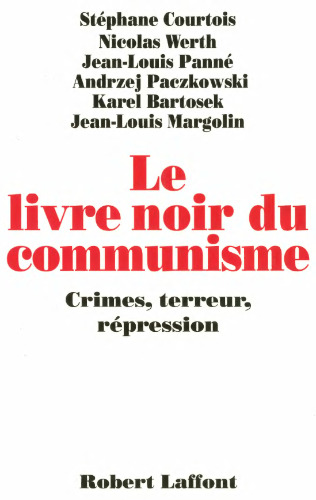 Le Livre noir du communisme : Crimes, terreur et répression