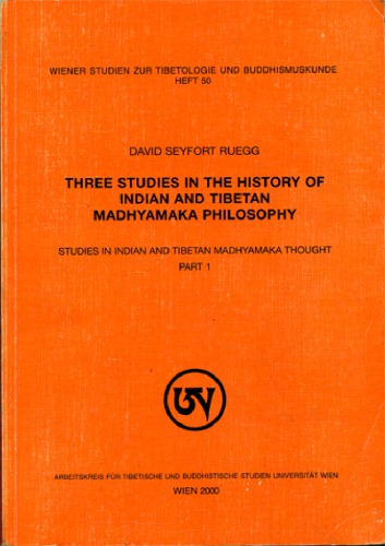 Three Studies in the History of Indian and Tibetan Madhyamaka