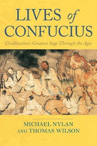 Lives of Confucius: Civilization's Greatest Sage Through the Ages