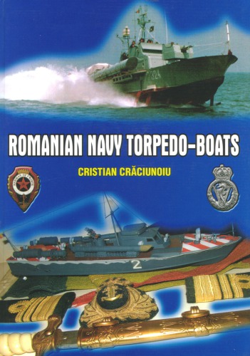 Vedetele torpiloare din marina Românã = Romanian navy torpedo boats