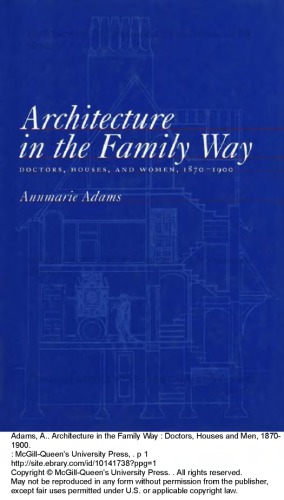 Architecture in the Family Way: Doctors, Houses, and Women, 1870-1900