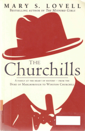 The Churchills: A Family at the Heart of History - from the Duke of Marlborough to Winston Churchill