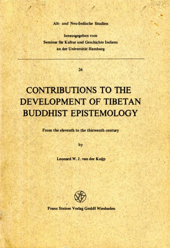 Contributions to the Development of Tibetan Buddhist Epistemology: From the eleventh to the thirteenth century