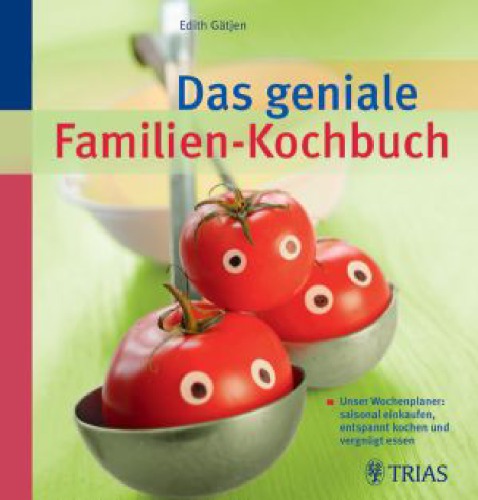 Das geniale Familien-Kochbuch