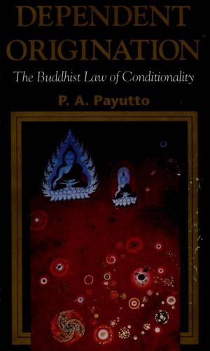 Dependent Origination: The Buddhist Law of Conditionality