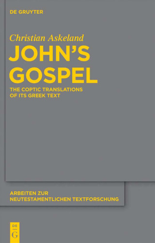 John’s Gospel. The Coptic Translations of Its Greek Text