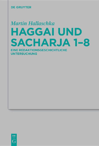 Haggai und Sacharja 1-8: Eine redaktionsgeschichtliche Untersuchung