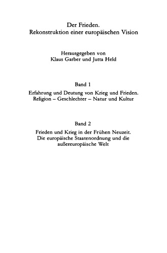 Der Frieden - Rekonstruktion einer europäischen Vision, Bd.2: Frieden und Krieg in der frühen Neuzeit