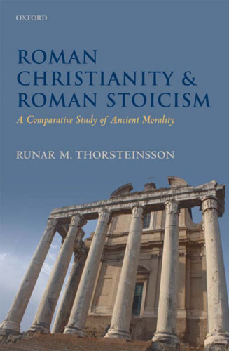Roman Christianity and Roman Stoicism: A Comparative Study of Ancient Morality