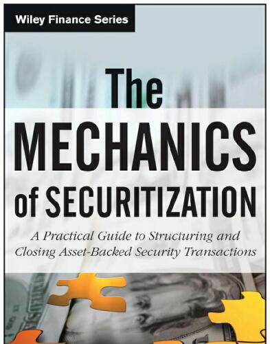 The Mechanics of Securitization: A Practical Guide to Structuring and Closing Asset-Backed Security Transactions