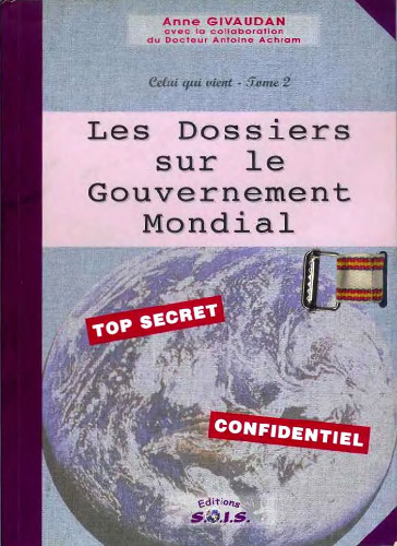 Les Dossiers sur le Gouvernement Mondial - Celui qui vient, tome 2