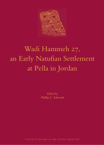 Wadi Hammeh 27, an Early Natufian Settlement at Pella in Jordan