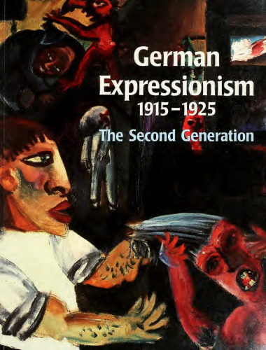 German Expressionism, 1915-1925: The Second Generation