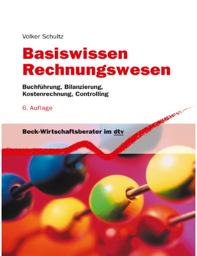 Basiswissen Rechnungswesen: Buchführung, Bilanzierung, Kostenrechnung, Controlling