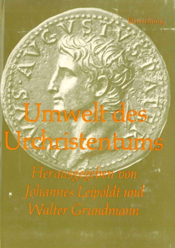 Umwelt des Urchristentums, Bd. I: Darstellung des neutestamentlichen Zeitalters