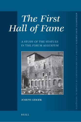 The First Hall of Fame: A Study of the Statues in the Forum Augustum