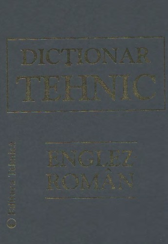 Dictionar tehnic englez-român - English-Romanian Technical Dictionary