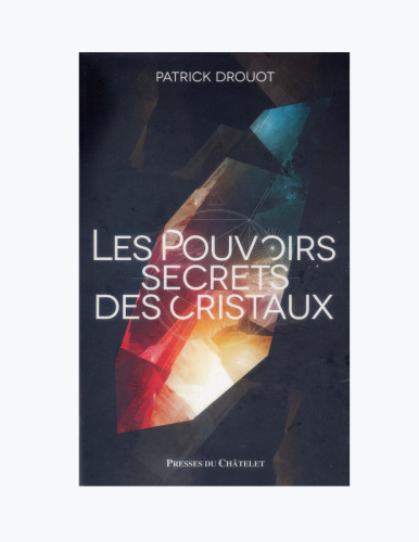 le pouvoir secret des cristaux